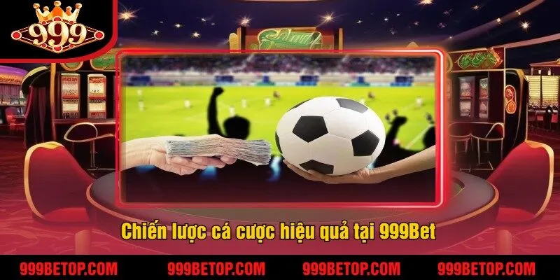 Bí Kíp Chinh Phục Kèo Châu Âu 999Bet – Tăng Tỷ Lệ Thắng! 3 Chiến lược cá cược hiệu quả tại 999Bet